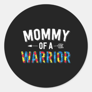 Mommy Of A Warrior Family Mom World Autism Awarene Classic Round Sticker