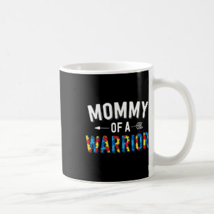 Mommy Of A Warrior Family Mom World Autism Awarene Coffee Mug