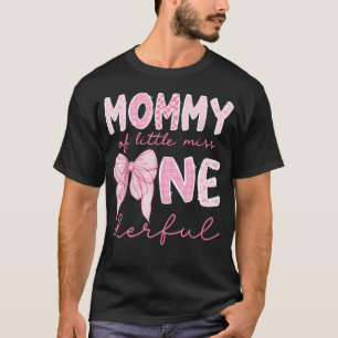 Mommy Of Little Miss Onederful First Birthday T-Shirt