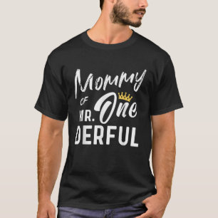 Mommy of Mr 1st Birthday Onederful First One Derfu T-Shirt