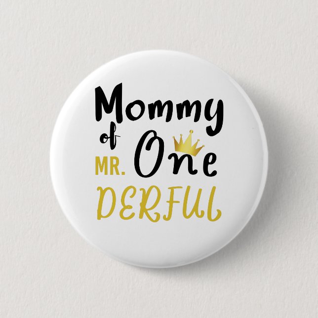 Mommy of Mr Onederful 1st One-Derful T-Shirt 2 Inch Round Button (Front)