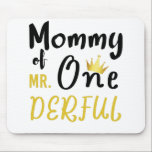 Mommy of Mr Onederful 1st One-Derful T-Shirt Mouse Pad<br><div class="desc">Womens Mommy of Mr Onederful First One-Derful Matching T-Shirt Mom of MR Onederful Wonderful Funny 1st Birthday T-Shirt
birthday, 1st, 1st birthday, first birthday, mommy, newborn, mom, mama, cute, birthday gift, happy birthday, present, funny, one, 1 year old, first, 1, kids</div>
