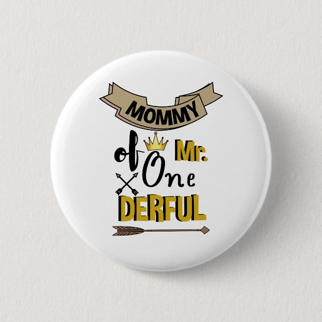 Mommy of Mr Onederful First One-Derful T-Shirt 2 Inch Round Button (Front)