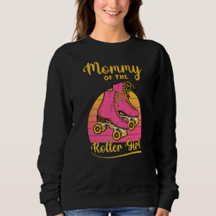 Mommy Of Roller Girl Mothers Day Skating Matching  Sweatshirt