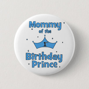 Mommy of the 1st Birthday Prince! 2 Inch Round Button
