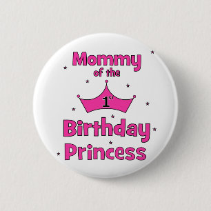 Mommy Of The 1st Birthday Princess! 2 Inch Round Button