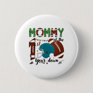 Mommy Of The 1st Year Down Footll 1 Year Old Birth 2 Inch Round Button