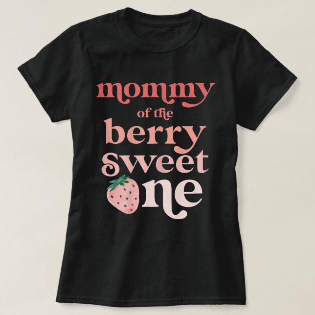 Mommy of the Berry Sweet One Strawberry First Birt T-Shirt (Design Front)