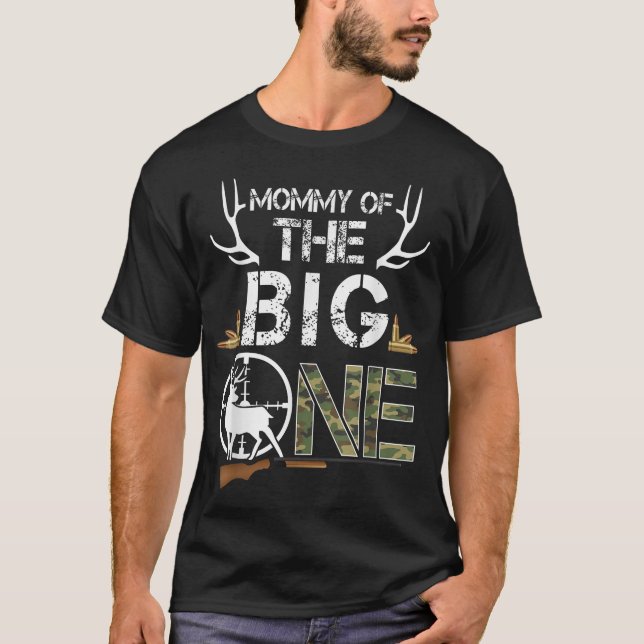 Mommy Of The Big One Birthday Boy Deer Hunter  T-Shirt (Front)