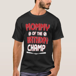Mommy Of The Birthday Baseball Player Champion Son T-Shirt