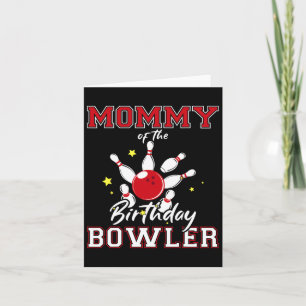 Mommy Of The Birthday Bowler Bday Bowling Party Ce Card