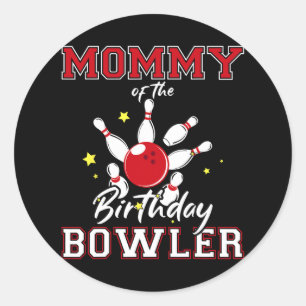 Mommy Of The Birthday Bowler Bday Bowling Party Ce Classic Round Sticker