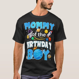 Mommy Of The Birthday Boy Astronaut Space T-Shirt