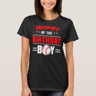 Mommy Of The Birthday Boy Baseball Theme Family Bd T-Shirt