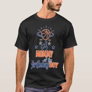 Mommy of the Birthday Boy Basketball Theme Matchin T-Shirt