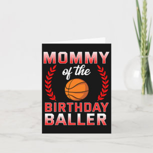 Mommy Of The Birthday Boy Bysketbyll Bday Celebrat Card