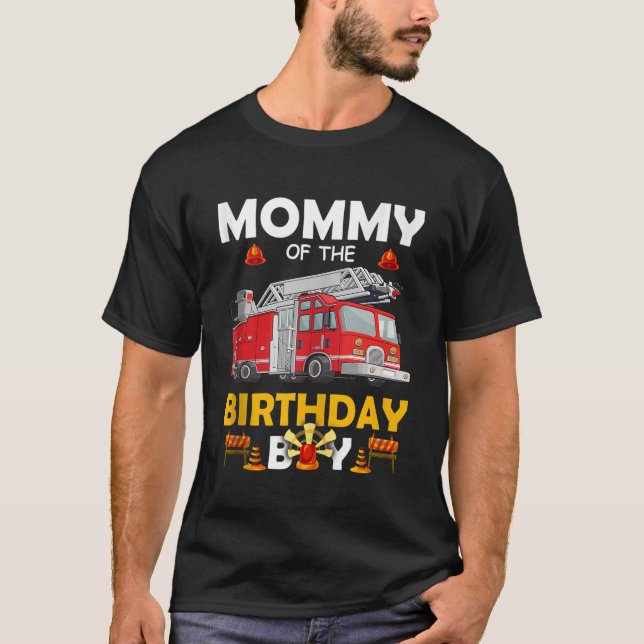 Mommy Of The Birthday Boy Fire Truck Firefighter P T-Shirt (Front)