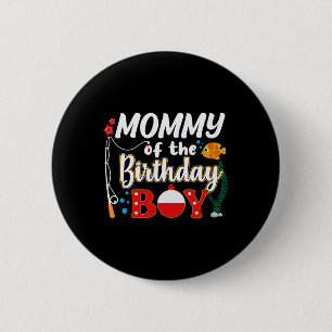 Mommy Of The Birthday Boy Fishing Family Matching  2 Inch Round Button