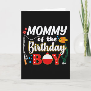 Mommy Of The Birthday Boy Fishing Family Matching Card