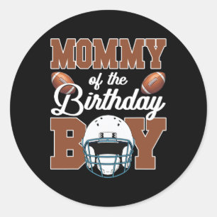 Mommy Of The Birthday Boy Football Party Family Ma Classic Round Sticker