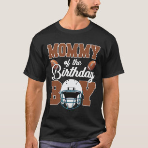 Mommy Of The Birthday Boy Football Party Family Ma T-Shirt