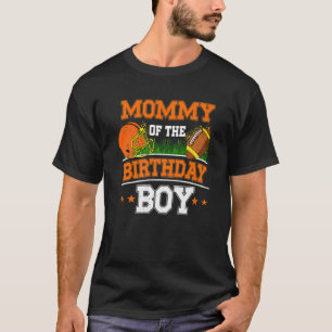 Mommy Of The Birthday Boy Football Soccer Theme Bd T-Shirt