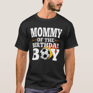 Mommy of The Birthday Boy Soccer Matching Family C T-Shirt