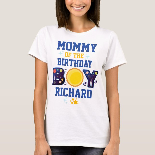 Mommy of the Birthday Boy Space |  Planets Galaxy T-Shirt (Front)