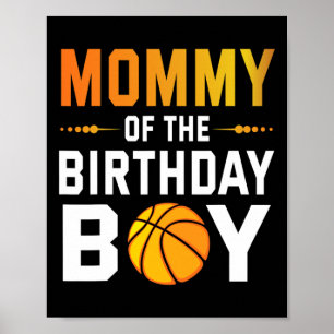 Mommy Of The Birthday Bysketbyll Player Boy Happy  Poster