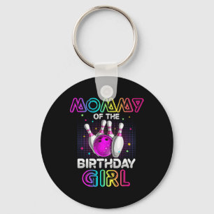 Mommy Of The Birthday Girl Bowler Kid Bowling Part Keychain
