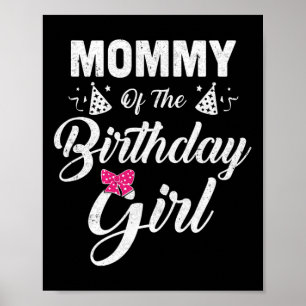 Mommy Of The Birthday Girl Daughter Matching Famil Poster