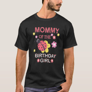 Mommy Of The Birthday Girl Family Matching Ladybug T-Shirt