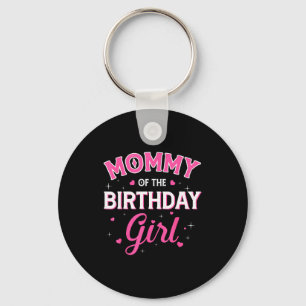 Mommy of the birthday girl family party birthday keychain