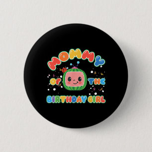 Mommy of The Birthday Girl Funny Melon Family 2 Inch Round Button
