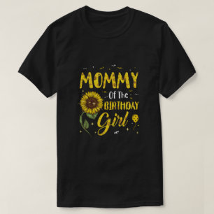 Mommy Of The Birthday Girl Mom Sunflower Gifts T-Shirt
