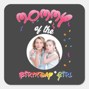 Mommy of the Birthday Girl Personalized Birthday Square Sticker