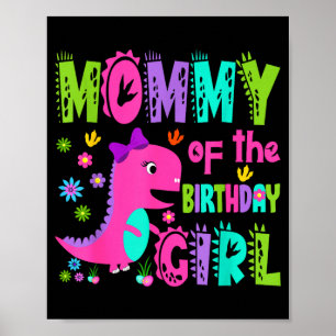 Mommy of the birthday girl saurus rex dinosaur poster