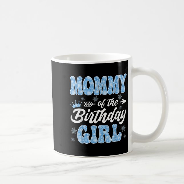 Mommy Of The Birthday Girl Snowflakes Winter Chris Coffee Mug (Right)