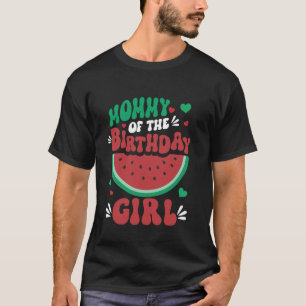 Mommy Of The Birthday Girl Watermelon Matching Fam T-Shirt