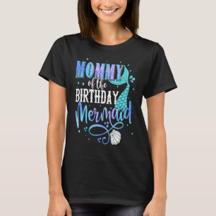 Mommy Of The Birthday Mermaid Family Matching Part T-Shirt