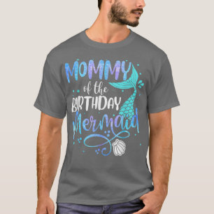 Mommy Of The Birthday Mermaid Family Matching Part T-Shirt