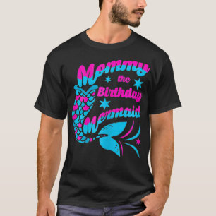 Mommy Of The Birthday Mermaid Funny Matching T-Shirt