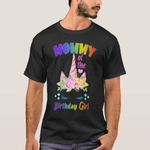 Mommy Of The Birthday Princess Girl Unicorn Matchi T-Shirt