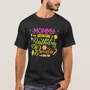 Mommy Of The Birthday Sweetie Candy Birthday Party T-Shirt