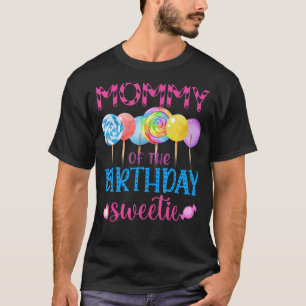 Mommy Of The Birthday Sweetie Candyland Candy Birt T-Shirt