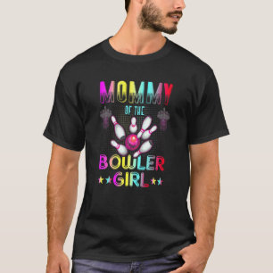 Mommy Of The Bowler Girl Matching Family Bowling B T-Shirt