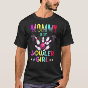 Mommy Of The Bowler Girl Matching Family Bowling B T-Shirt