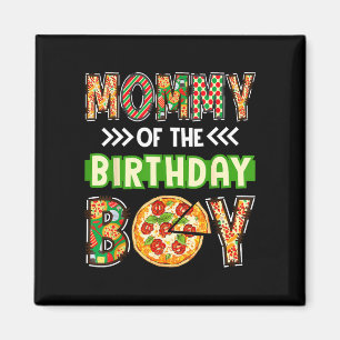 Mommy of the boy birthday boy pizza lover party magnet
