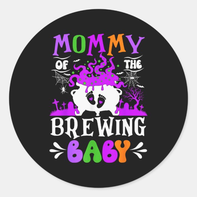 Mommy Of The Brewing Baby Mom To Be Halloween  Classic Round Sticker (Front)