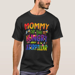 Mommy Of The Hungry Caterpillar Cute 1st Birthday  T-Shirt